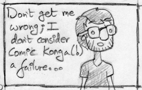 Don't get me wrong; I don't conisder Comic Konga! a failure.