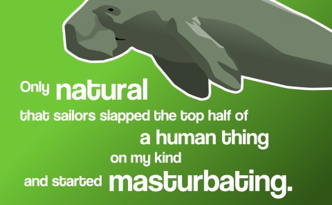 Only natural that sailors slapped the top half of a human thing on my kind and started masturbating.