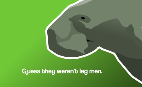 Guess they weren't leg men.