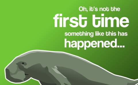 Oh, it's not the first time something like this has happened...
