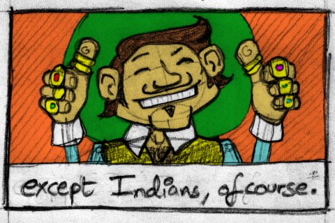 ...except Indians, of course.