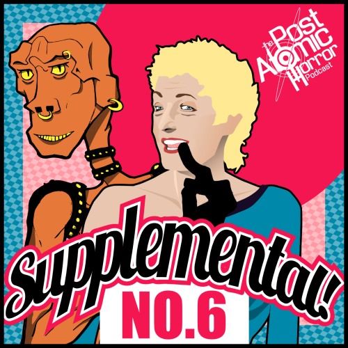 Post Atomic Horror Podcast Supplemental No. 6 Cover Art